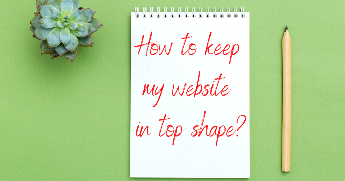 A Must-Read for Keeping Your Site in Top Shape