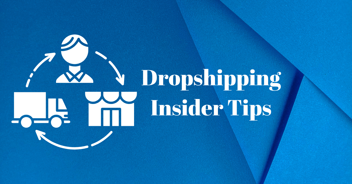 Mastering the Dropshipping: Insider Tips, Tricks and Best Practices for Building a Successful Online Business